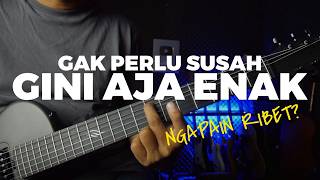 Cara Main Gitar Yang Gak Ribet Malahan Jadi Lebih Enak