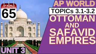 AROUND THE AP WORLD DAY 65: OTTOMANS & SAFAVIDS