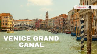 4K: Venice Grand Canal | Italy
