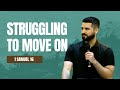 Struggling To Move On - Pastor Josiah Jobe | 1 Samuel 16