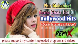 Phir Mohabbat | Bollywood #djremix - 2022 #latest - Hit Song