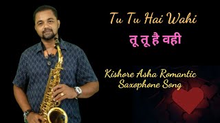 Tu Tu Hai Wahi Saxophone | Romantic Saxophone Song | Kishore  Asha Romantic Songs