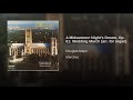 a midsummer night s dream op. 61 wedding march arr. for organ