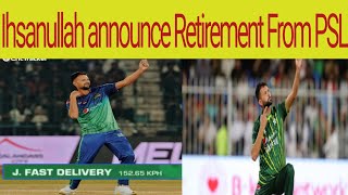 Ihsanullah Latest Interview About PSL Retirement