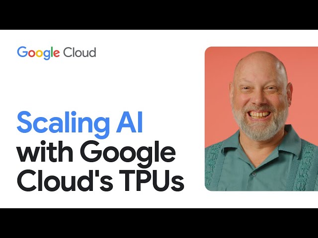 Scaling Ai With Google Cloud S Tpus