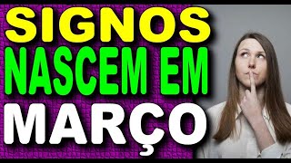 🔴 DESCUBRA AGORA! Signo de Março - Quem Nasce em MARÇO é de que SIGNO [O Que Ninguém Fala]