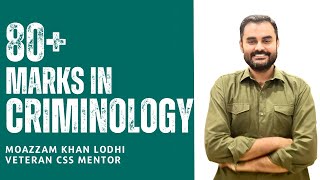 Cracking Criminology for CSS? | Moazzam Khan Lodhi | 80+ Marks in Criminology?!