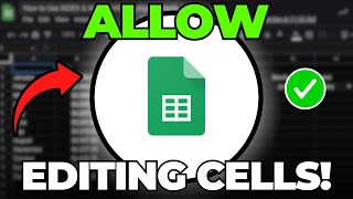 How to Allow Editing Only in Certain Cells When Sharing Google Spreadsheet?