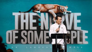 THE NERVE OF SOME PEOPLE | Pastor Lawrence Powell |  Have Audacious Faith