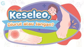 MENGATASI KAKI KESELEO, JANGAN DIURUT!