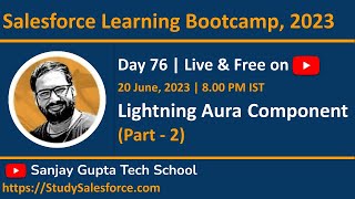 Day 76 | Salesforce Bootcamp 2023 | Lightning Aura Component Development | Learn Live with Sanjay