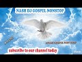 NASH DJ GOSPEL NONSTOP VOL. 1 ATESO GOSPEL NON STOP