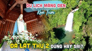 DU LỊCH MĂNG ĐEN KON TUM | Gọi là Đà Lạt thứ 2 của Tây Nguyên đúng hay sai!