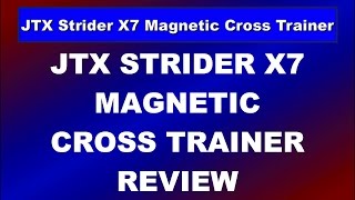 JTX Strider X7 Magnetic Cross Trainer review
