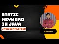 Static Keyword in Java | Static Variables, Blocks, Methods, and Memory | Java Simplified