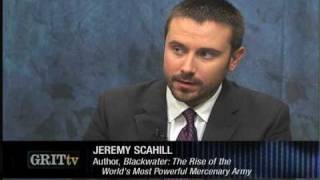 GRITtv: Jeremy Scahill: Blackwater's Secret War in Pakistan