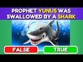 True Or False Prophets Edition | Islam Quiz