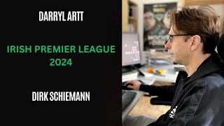 Irish Premier League: Dirk Schiemann vs. Darryl Artt