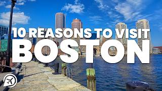 10 REASONS TO VISIT BOSTON