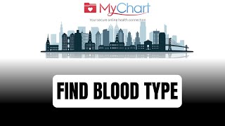 How To Find Blood Type On MyChart ~