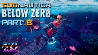 Ratstream  -  SUBNAUTICA: BELOW ZERO [2019] - Part 2