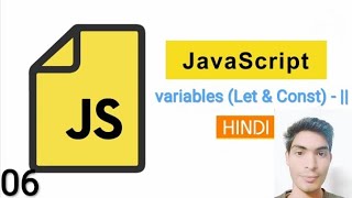 Javascript Variables (Let & Const) @myweb6047 in Hindi