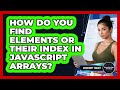 How Do You Find Elements Or Their Index In JavaScript Arrays? - JavaScript Toolkit