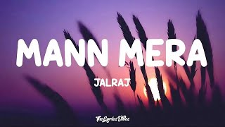 JalRaj - Mann Mera (Lyrics) Reprise | New Version Song