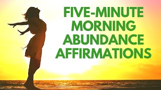 5 Minute Morning AFFIRMATIONS for Abundance | 21 Day Challenge