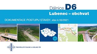 D6 Lubenec obchvat (postup stavby 05/2021)