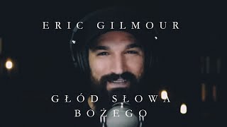 Eric Gilmour / Dr. Michael Brown / Głód Słowa Bożego