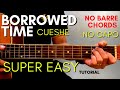 CUESHE - BORROWED TIME CHORDS (EASY GUITAR TUTORIAL) for BEGINNERS