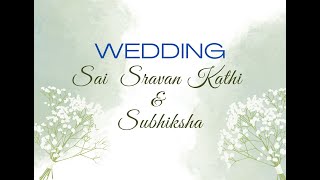 SAI SRAVAN KATHI \u0026 SUBHIKSHA wedding live from