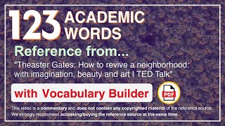123 Academic Words Ref from "How to revive a neighborhood: with imagination, beauty and art, TED"