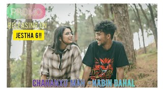 Nabin Dahal -[Promo] Chahanxu Mah (Prod. by wemakeit)