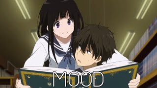 MOOD - [ AMV ] - HYOUKA