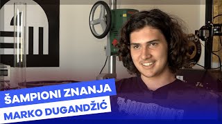 Šampioni znanja - Marko Dugandžić