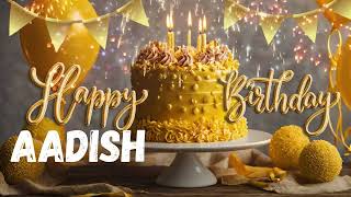 Aadish - Happy Birthday song | Happy Birthday To You Song | आपको जन्मदिन  🎂 24 April 2024 | 4K Video