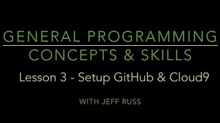 General Programming 3 - Setup: GitHub & Cloud9