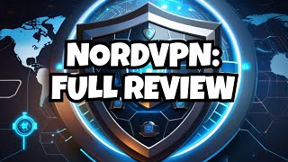 Latest Nordvpn Review/ Everything You Need to Know