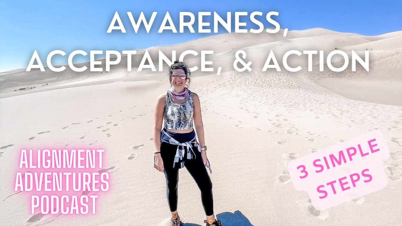 Awareness, Acceptance, & Action | Episode 94 - YouTube