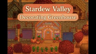 Stardew Valley | Greenhouse Transformation