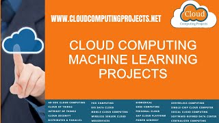Cloud Computing Machine Learning Projects | Cloud Computing Machine Learning Thesis