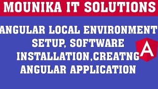 Angular 13 software Installation, Local environment setup, Creating Angular application