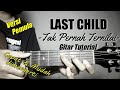 (Gitar Tutorial) LAST CHILD - Tak Pernah Ternilai |Mudah & Cepat dimengerti untuk pemula