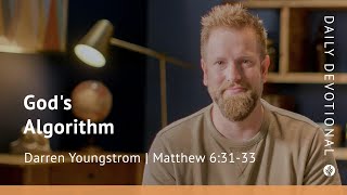 God’s Algorithm | Matthew 6:31–33 | Our Daily Bread Video Devotional