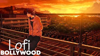 Bollywood Lofi Slow And Reverb 🔥 Hindi Lo-fi Songs to Study/Sleep/Chill/Relax make your day better 😊