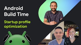 Enhancing app performance in Android | Android Build Time