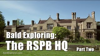 Walks in England: Exploring the RSPB Headquarters - Part Two