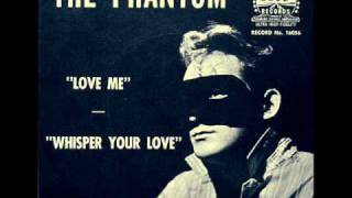THE PHANTOM love me 1958